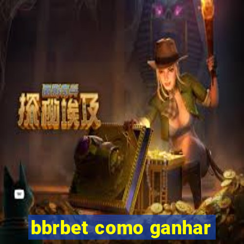 bbrbet como ganhar